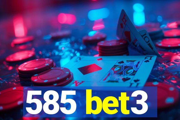 585 bet3